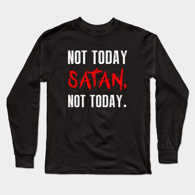 Not today satan not today Long Sleeve T-Shirt by Periaz